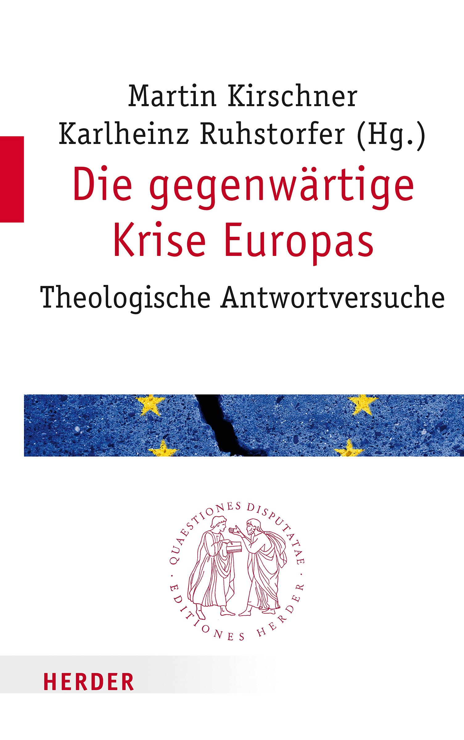Die gegenwärtige Krise Europas: Theologische Antwortversuche (Quaestiones disputatae, Band 291) Religion & Esotericism