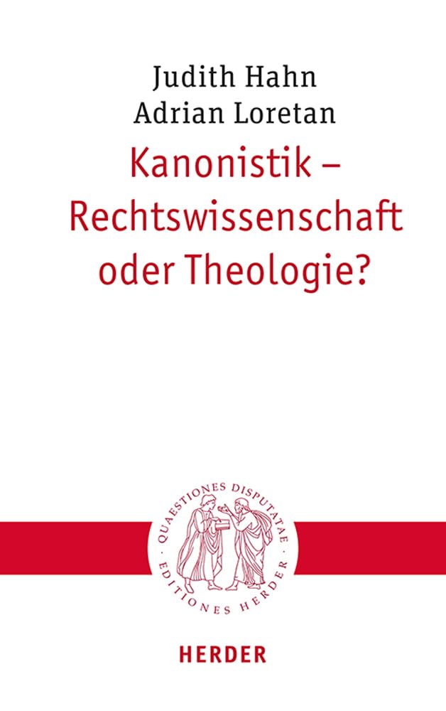 Kanonistik – Rechtswissenschaft oder Theologie? (Quaestiones disputatae) Religion & Esotericism