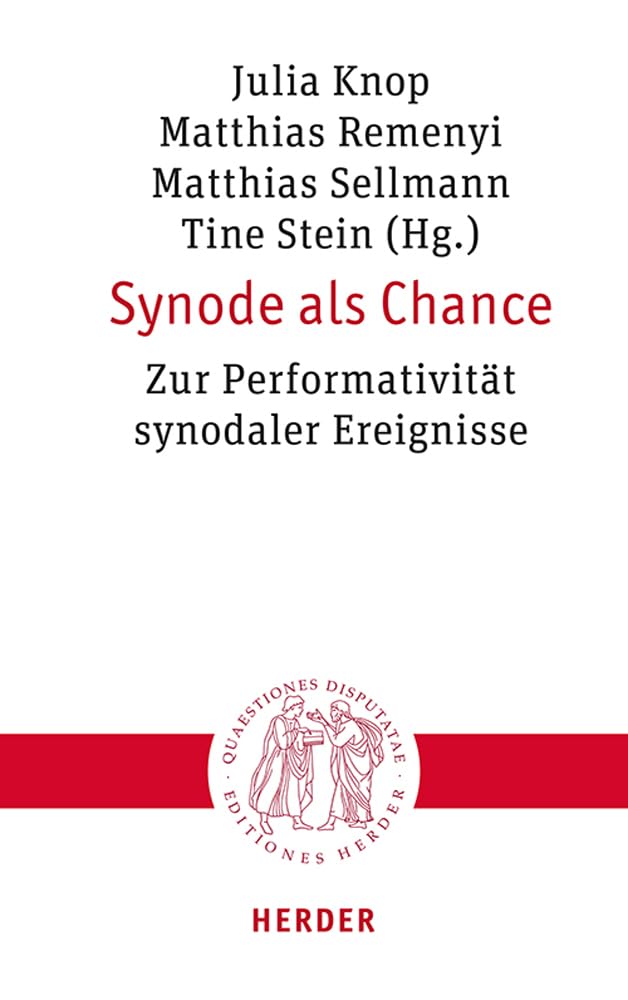 Synode als Chance: Zur Performativität synodaler Ereignisse (Quaestiones disputatae) Religion & Esotericism