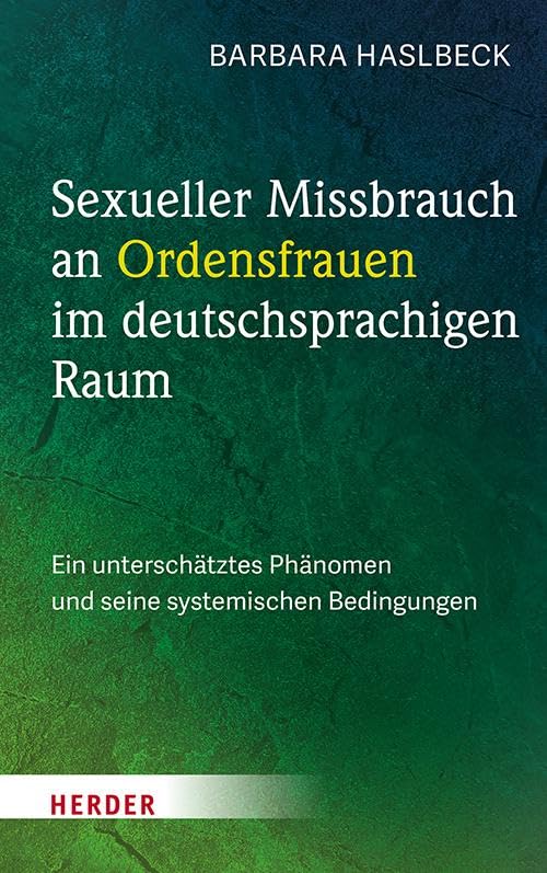 Sexueller Missbrauch an Ordensfrauen im deutschsprachigen Raum Religion & Esotericism
