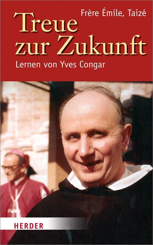 Treue zur Zukunft: Lernen von Yves Congar Religion & Esotericism