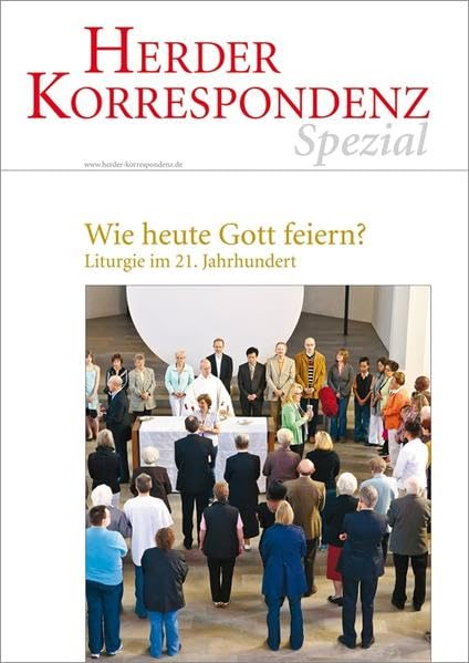 Wie heute Gott feiern?: Liturgie im 21. Jahrhundert Film, Art & Culture