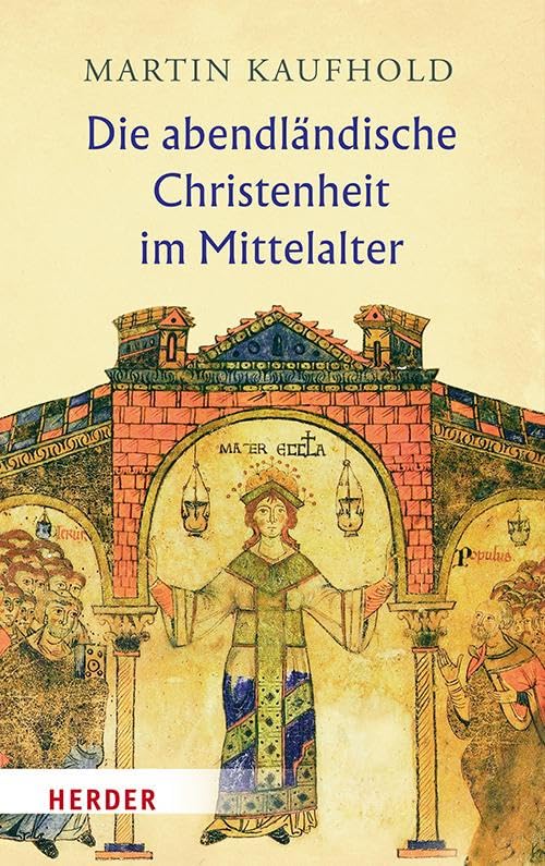 Die abendländische Christenheit im Mittelalter General education