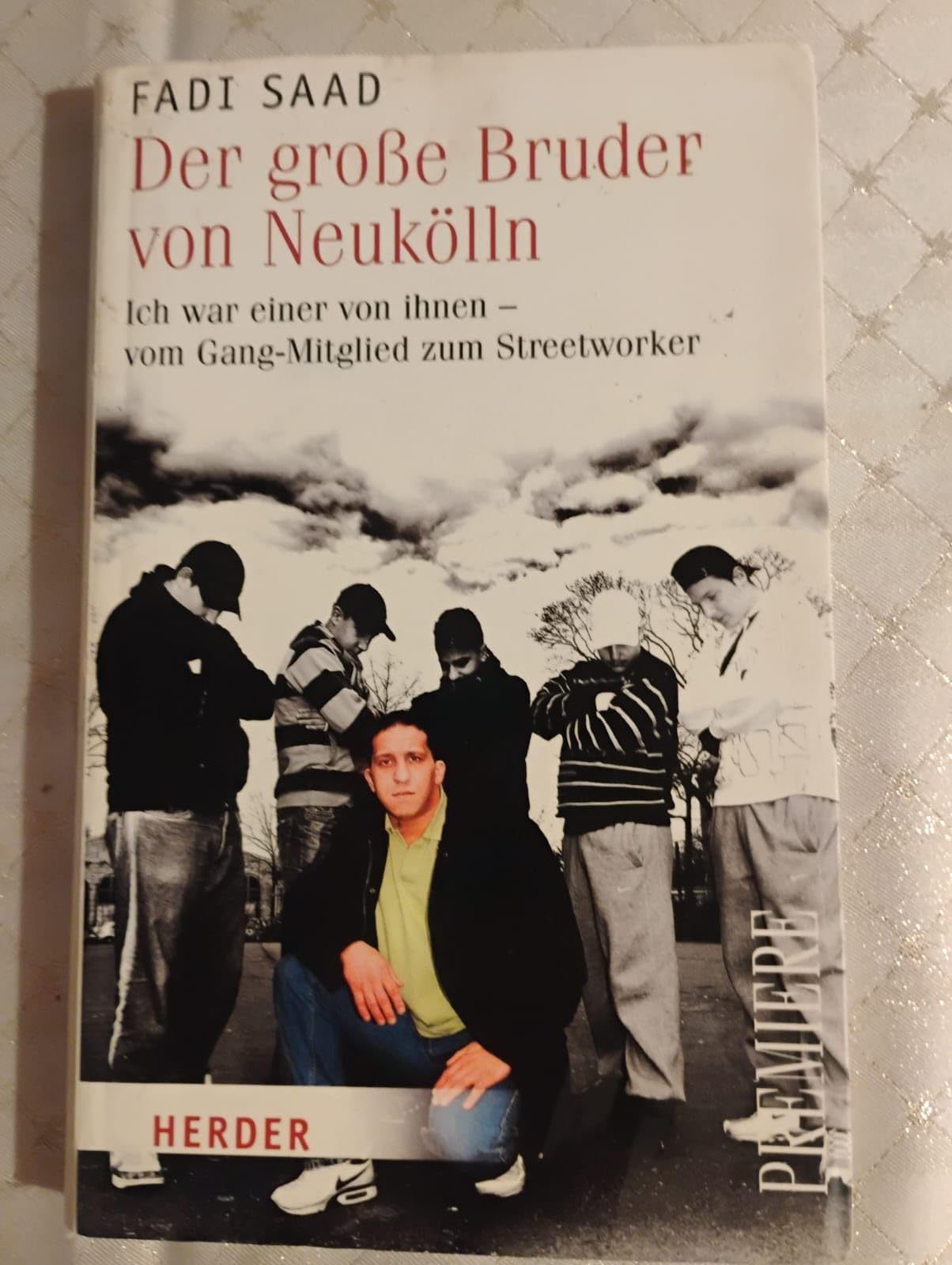 Der große Bruder von Neukölln: Ich war einer von ihnen - vom Gang-Mitglied zum Streetworker (HERDER spektrum) Politics & Society