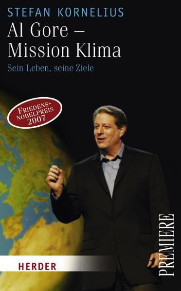 Al Gore - Mission Klima: Sein Leben, seine Ziele (Herder Spektrum Premiere) Science