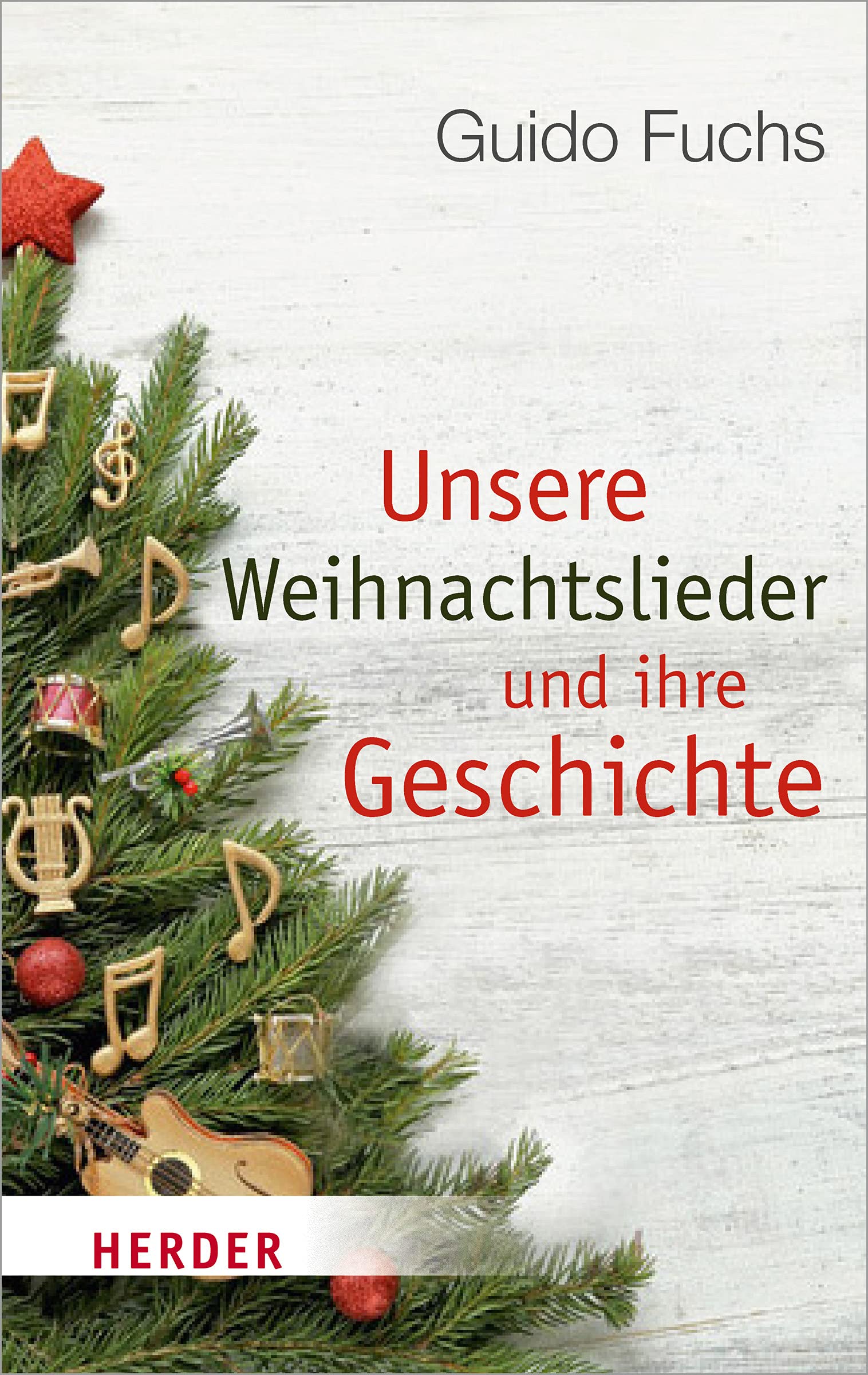 Unsere Weihnachtslieder und ihre Geschichte Religion & Esotericism