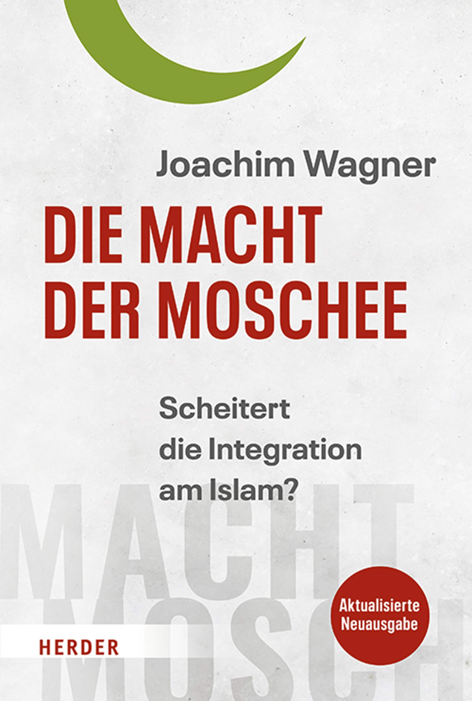 Die Macht der Moschee: Scheitert die Integration am Islam? Books