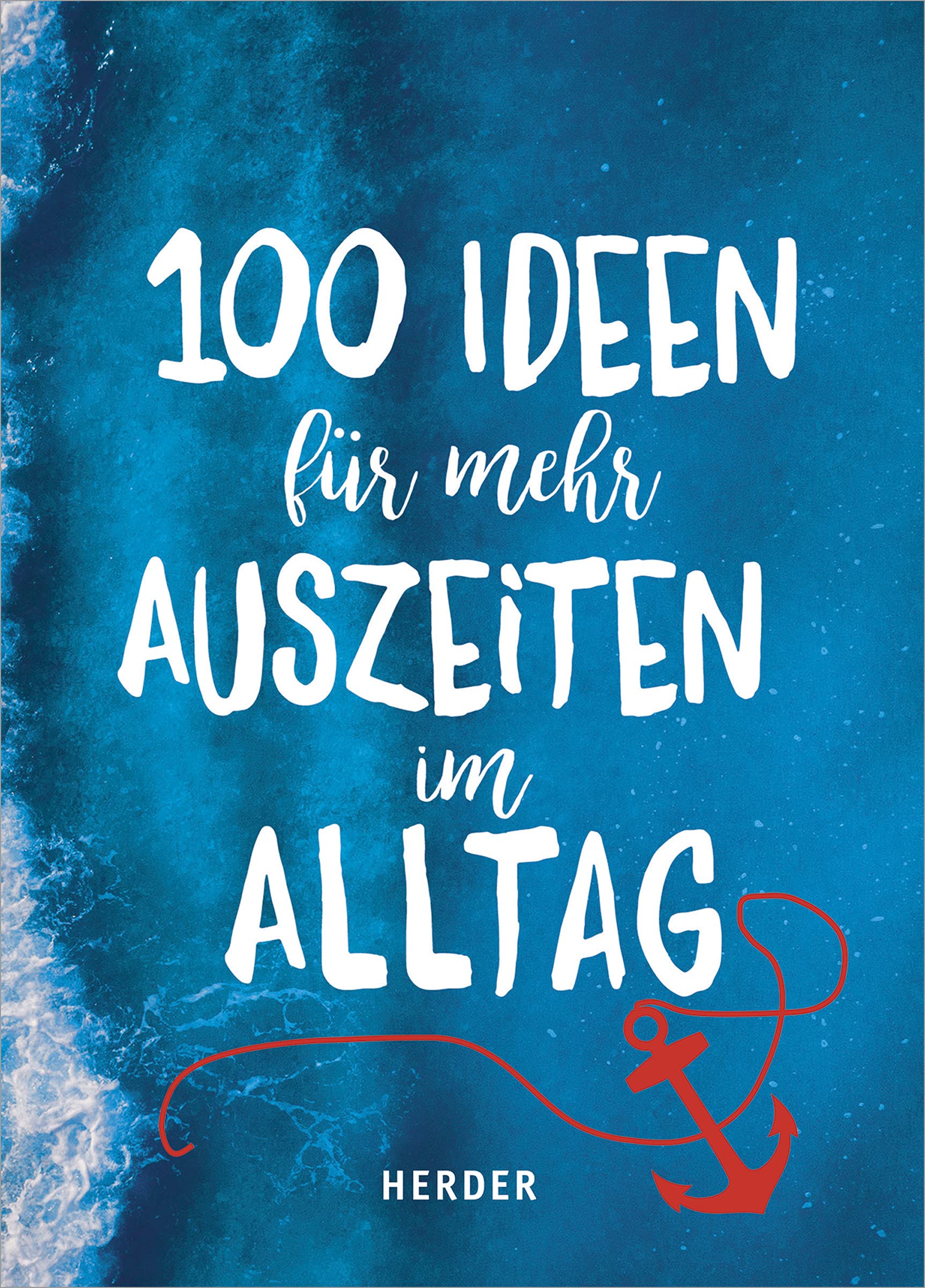 100 Ideen für mehr Auszeiten im Alltag Lifestyle