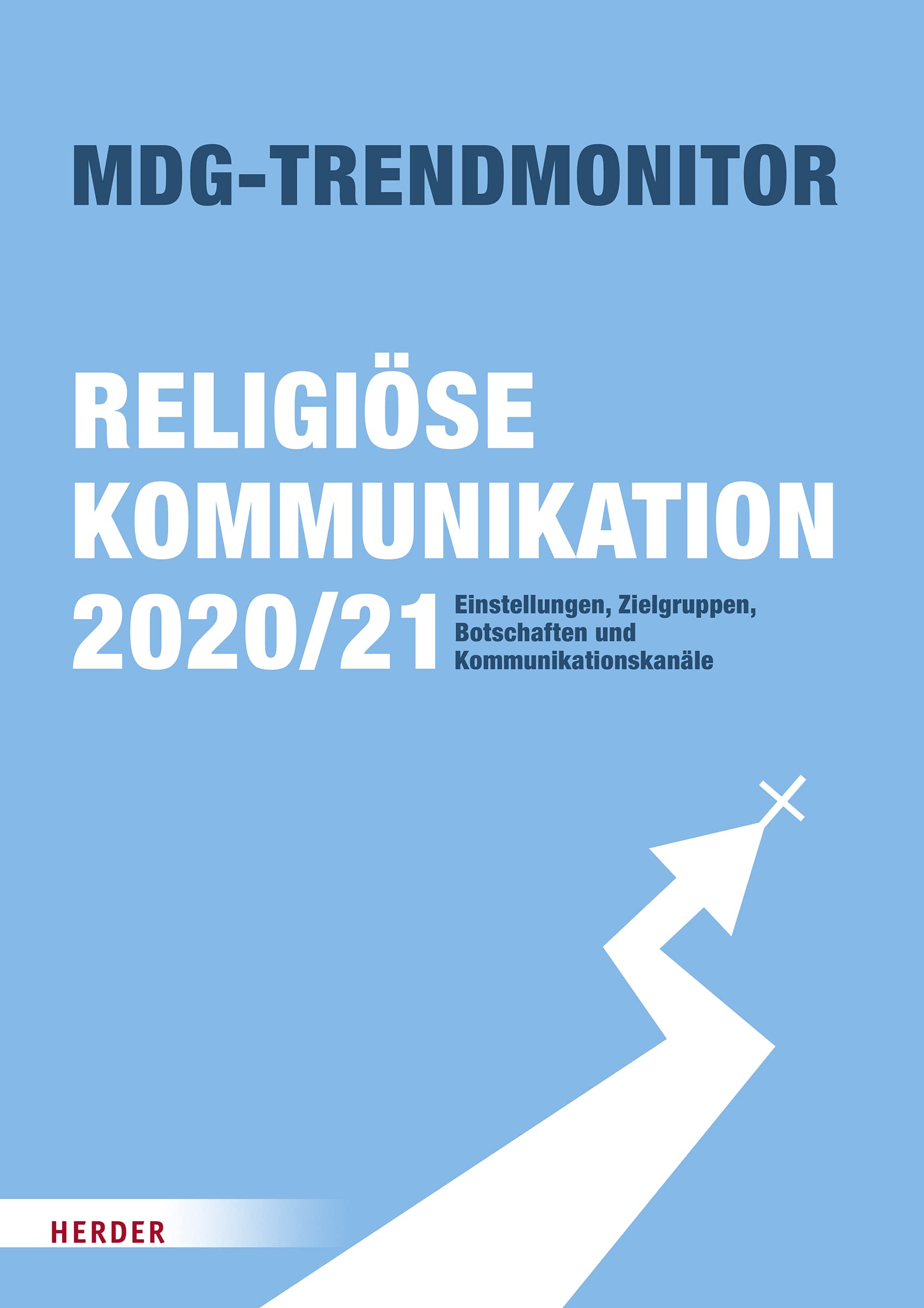MDG-Trendmonitor: Religiöse Kommunikation 2020/21 Media & Communication