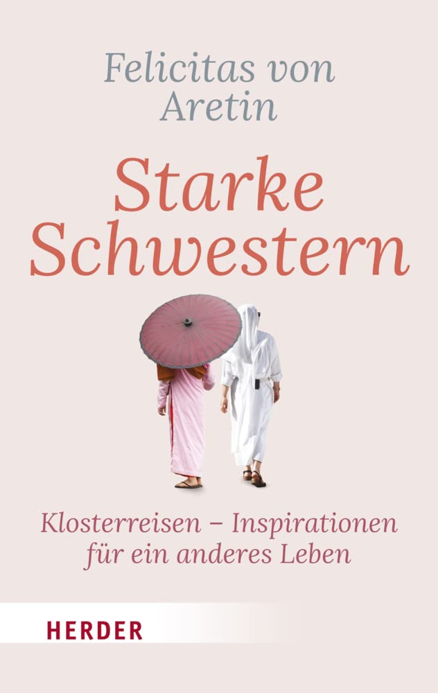 Starke Schwestern: Klosterreisen - Inspirationen für ein anderes Leben University books