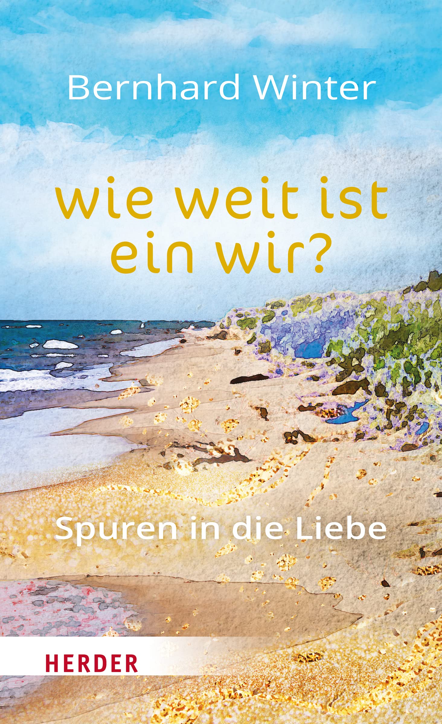 wie weit ist ein wir?  Spuren in die Liebe Contemporary literature