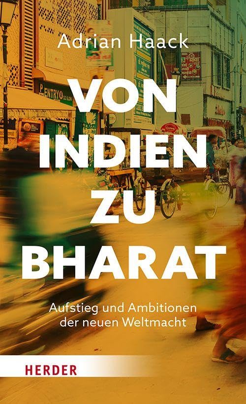 Von Indien zu Bharat: Aufstieg und Ambitionen der neuen Weltmacht Books