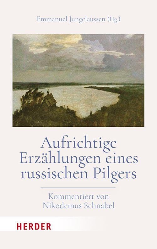 Aufrichtige Erzählungen eines russischen Pilgers: Kommentiert von Nikodemus Schnabel Religion & Esotericism