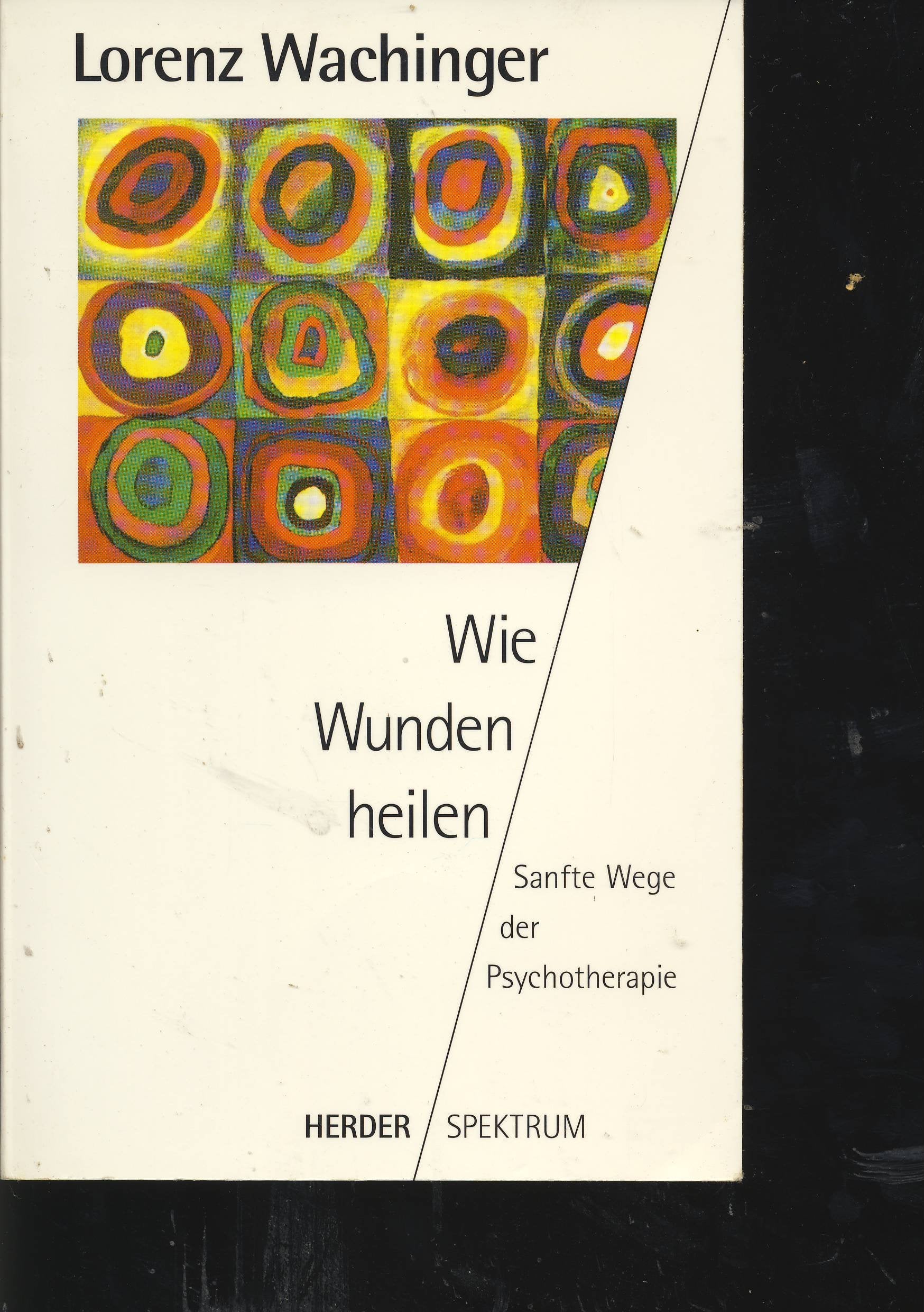 Wie Wunden heilen. Sanfte Wege der Psychotherapie. Lifestyle