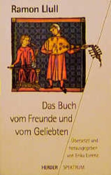 Das Buch vom Freunde und vom Geliebten (Herder Spektrum) Partnership & Love