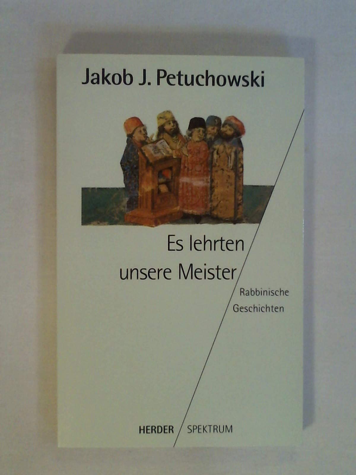 Es lehrten unsere Meister ... Rabbinische Geschichten aus den Quellen neu erzählt. book