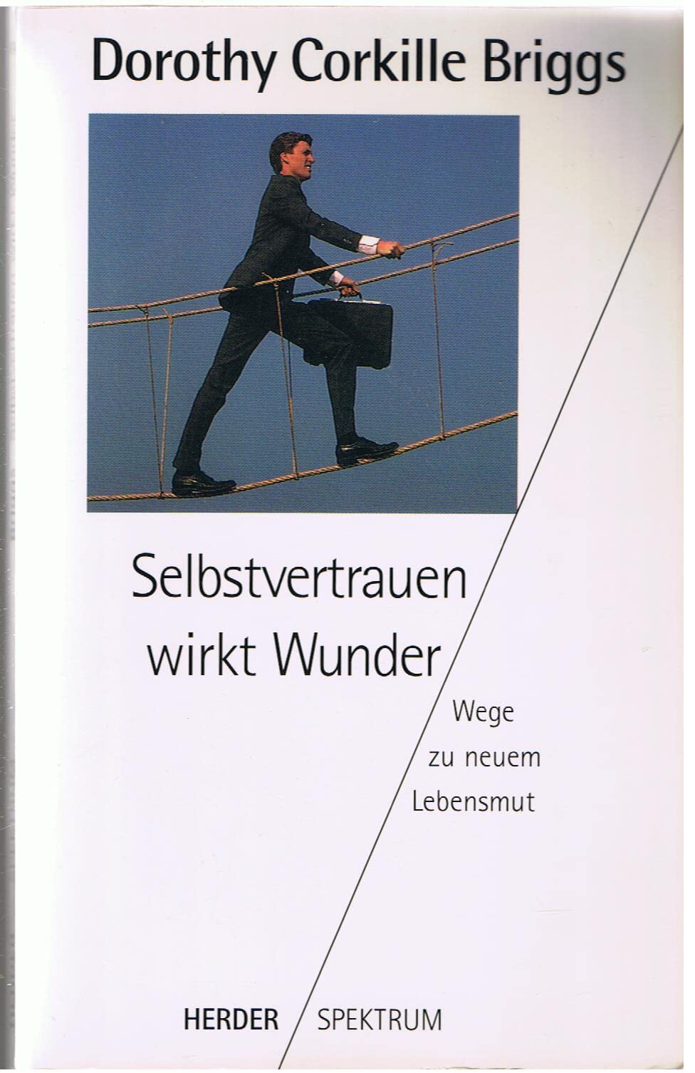 Selbstvertrauen wirkt Wunder. Wege zu neuem Lebensmut. Books