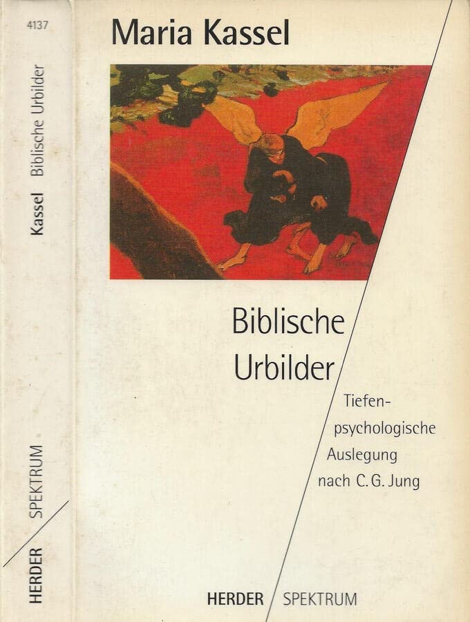 Biblische Urbilder. Tiefenpsychologische Auslegung nach C. G. Jung Psychology