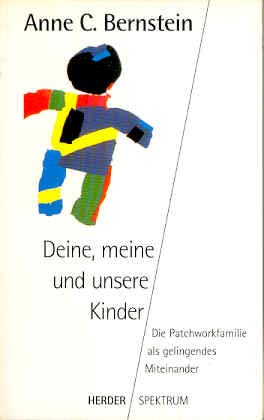 Deine, meine und unsere Kinder. Die Patchworkfamilie als gelingendes Miteinander Parents & Children