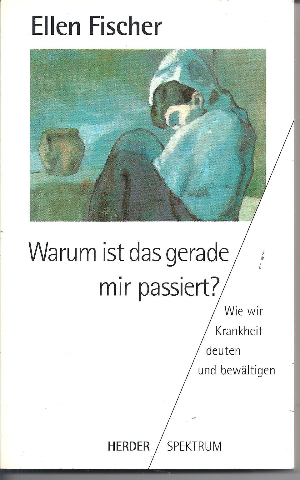 Warum ist das gerade mir passiert?. Wie wir Krankheit deuten und bewältigen Books