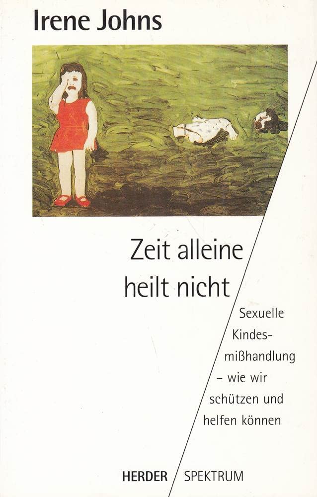 Zeit alleine heilt nicht. Sexuelle Kindesmisshandlung - wie wir schützen und helfen können Law