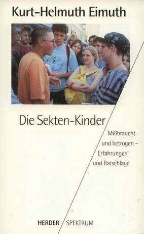 Die Sekten- Kinder. Mißbraucht und betrogen. Erfahrungen und Ratschläge. Social Sciences
