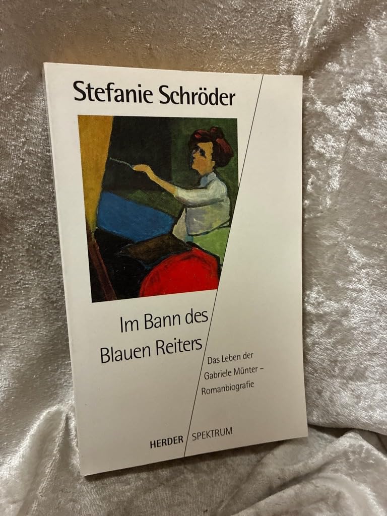 Im Bann des Blauen Reiters: Das Leben der Gabriele Münter - Romanbiographie (Herder Spektrum) Memories