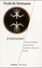Jenseitsreisen. Rituale und Mythen amerikanischer Schamanen, Heiler und Zauberer General education