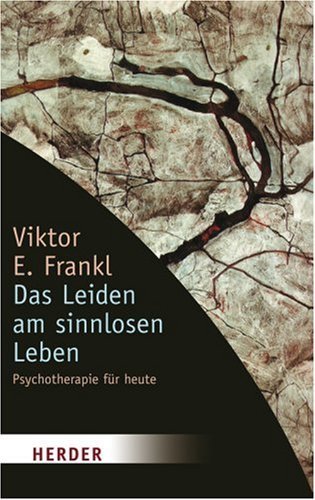 Das Leiden am sinnlosen Leben: Psychotherapie für heute (HERDER spektrum) Lifestyle