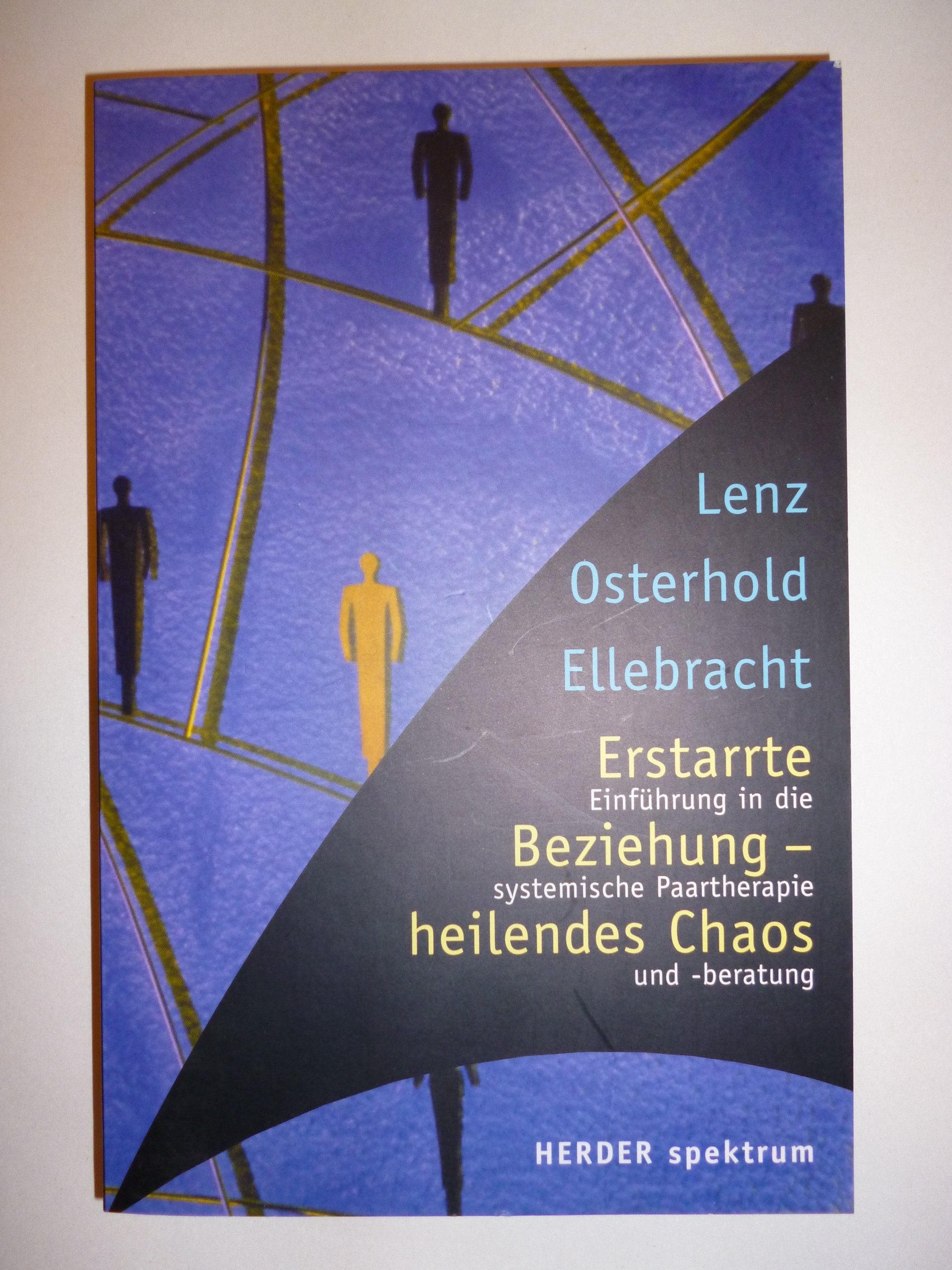 Erstarrte Beziehung - heilendes Chaos. Einführung in die systemische Paartherapie und -beratung Social Sciences