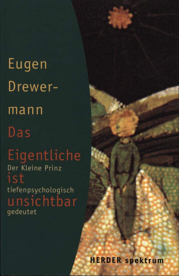 Das Eigentliche ist unsichtbar: Der Kleine Prinz tiefenpsychologisch gedeutet Books