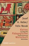 Kleines Pädagogisches Wörterbuch. Grundbegriffe - Praxisorientierungen - Reformideen Learning & Reference