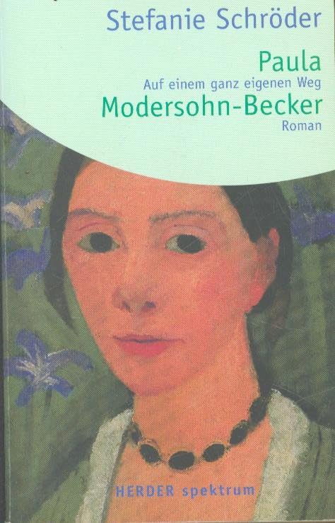 Paula Modersohn-Becker. Auf einem ganz eigenen Weg Art & Literature Books