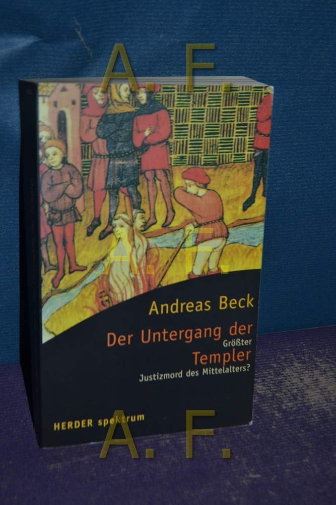 Der Untergang der Templer. Grösster Justizmord des Mittelalters? Politics & Society