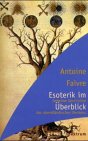 Esoterik im Überblick. Geheime Geschichte des abendländischen Denkens Religion & Esotericism