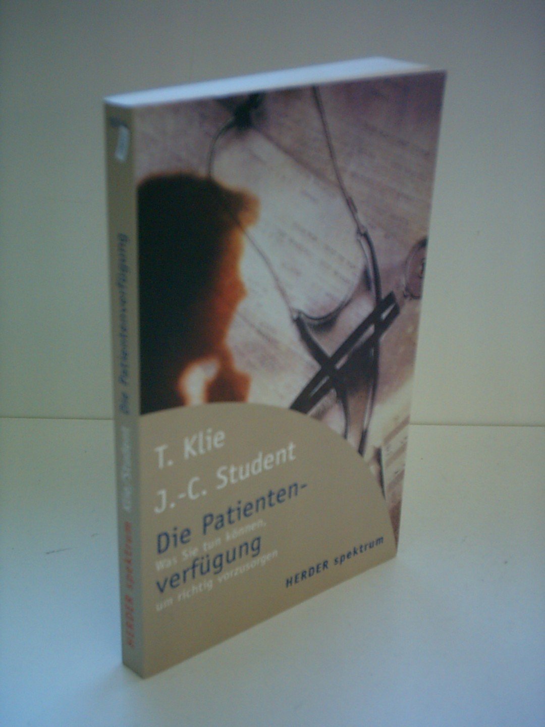 Die Patientenverfügung. Was sie tun können, um richtig vorzusorgen Health, Nutrition & Fitness