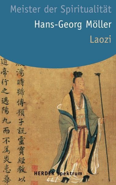 Laozi (Lao-tse): Meister der Spiritualität (HERDER spektrum) Religion & Esotericism