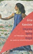 Umarme deine Angst. Neun Helfer bei Hilflosigkeit und Angst - das praktische Selbsthilfeprogramm Books