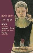 Ich spür noch immer ihre Hand. Wie Frauen den Tod ihrer Mutter bewältigen Death & Mourning