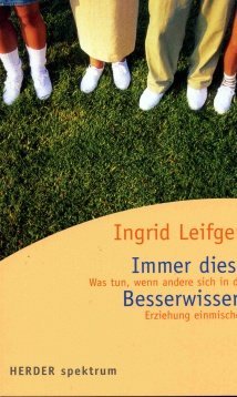 Immer diese Besserwisser!. Was tun, wenn andere sich in die Erziehung einmischen Parents & Children