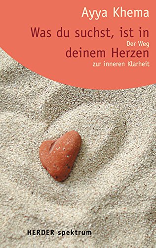 Was du suchst, ist in deinem Herzen: Der Weg zur inneren Klarheit (HERDER spektrum) Lifestyle
