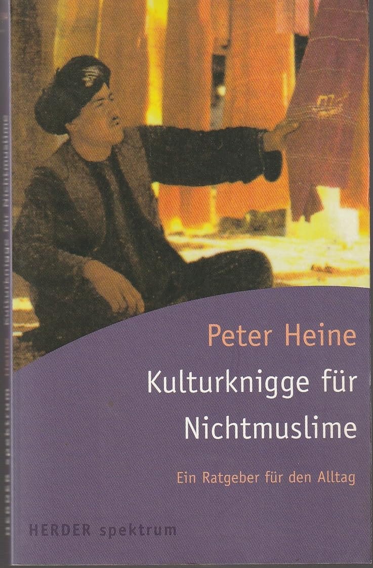 Kulturknigge für Nichtmuslime: Ein Ratgeber für den Alltag Learning & Reference