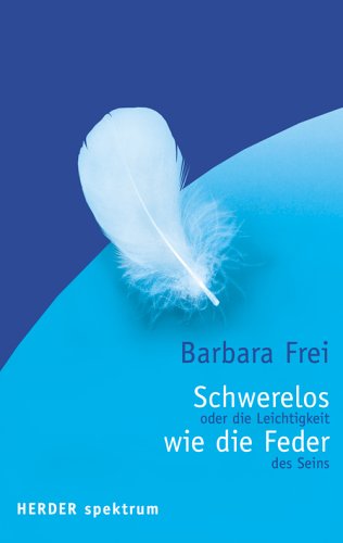 Schwerelos wie die Feder. Oder die Leichtigkeit des Seins Lifestyle
