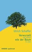 Verwurzelt wie der Baum. Oder Wachsen ins Leben Lifestyle