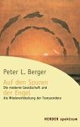 Auf den Spuren der Engel. Die moderne Gesellschaft und die Wiederentdeckung der Transzendenz Books