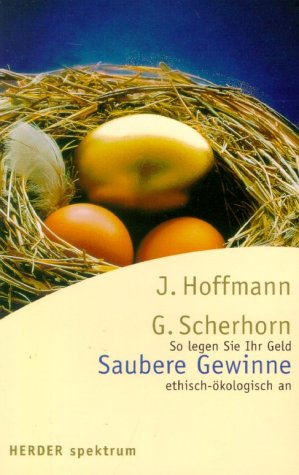 Saubere Gewinne. So legen Sie Ihr Geld ethisch-ökologisch an Business, Finance & Career