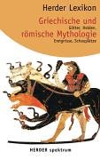 Herder Lexikon Griechische und Römische Mythologie: Götter, Helden, Ereignisse, Schauplätze Arts & Music