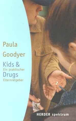 Kids + Drugs. Ein praktischer Elternratgeber Parents & Children