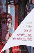 Ich bin Autistin - aber ich zeige es nicht. Leben mit dem Asperger-Syndrom General education
