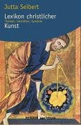 Lexikon christlicher Kunst. Themen, Gestalten, Symbole Natural Sciences